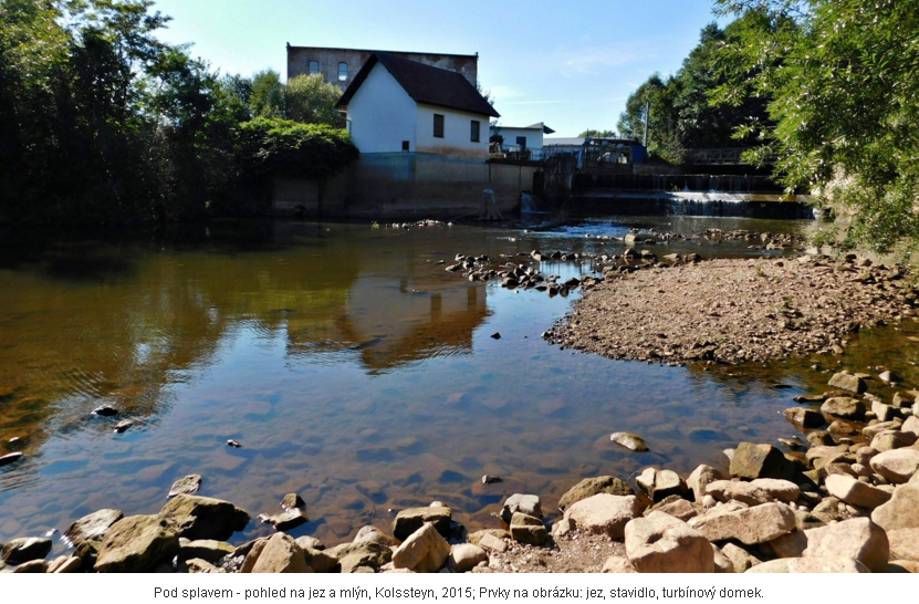 Pod splavem - pohled na jez a ml�n, Kolssteyn, 2015,Prvky na obr�zku, jez, stavidlo, turb�nov� domek